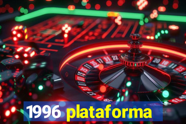 1996 plataforma